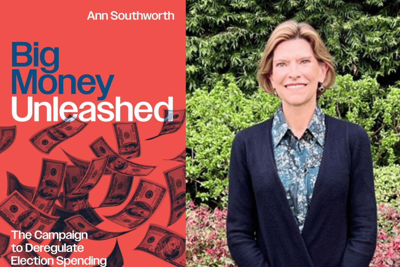 New Book, “Big Money Unleashed: The Campaign to Deregulate Election Spending,” by UCI Law Professor Ann Southworth, Available for Pre-Order 